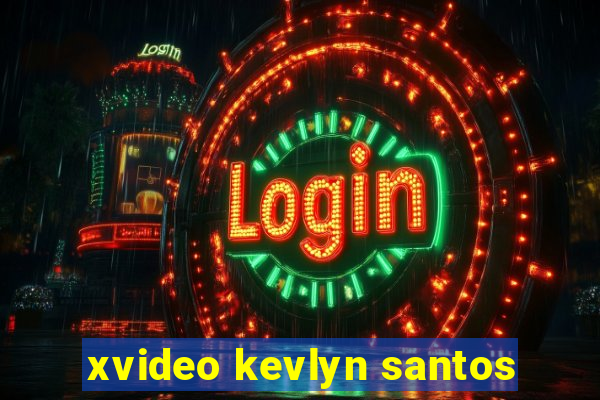 xvideo kevlyn santos